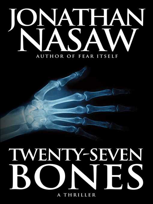 Title details for Twenty-Seven Bones by Jonathan Nasaw - Wait list